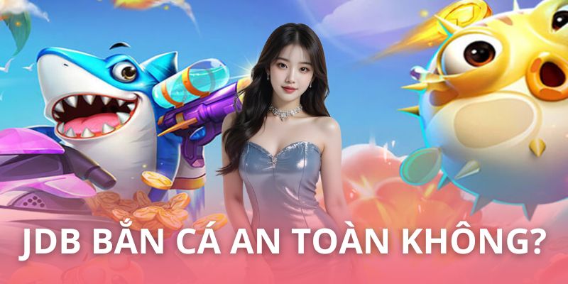 Săn mồi khi tham gia JDB siêu an toàn 